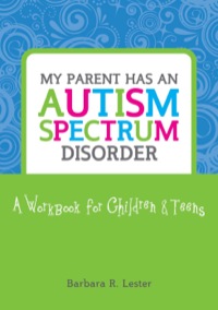 Cover image: My Parent has an Autism Spectrum Disorder 9781849058353