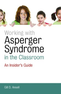 صورة الغلاف: Working with Asperger Syndrome in the Classroom 9781849051569