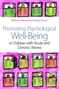 Imagen de portada: Promoting Psychological Well-Being in Children with Acute and Chronic Illness 9781843109679