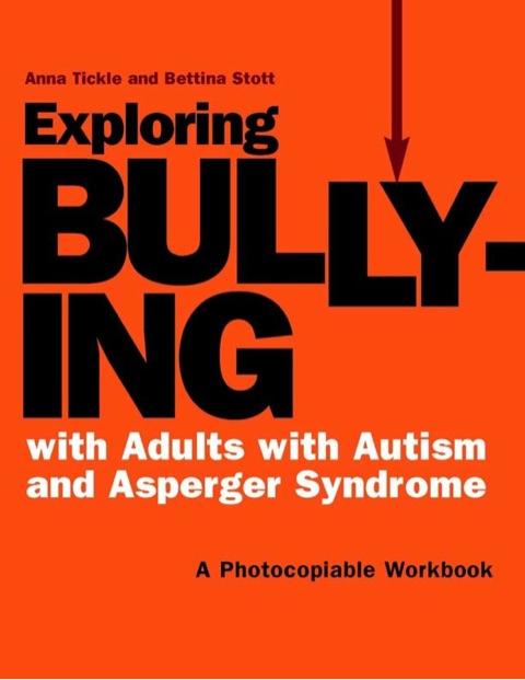 Exploring Bullying with Adults with Autism and Asperger Syndrome: A Photocopiable Workbook - FULL INSTANT DOWNLOAD | PDF DOCX EPUB