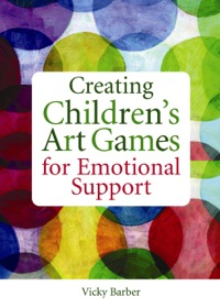 Cover image: Creating Children's Art Games for Emotional Support 9781849051637