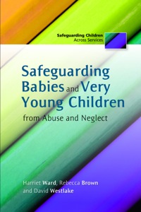 Omslagafbeelding: Safeguarding Babies and Very Young Children from Abuse and Neglect 9781849052375