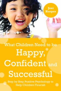 Omslagafbeelding: What Children Need to Be Happy, Confident and Successful 9781849052399