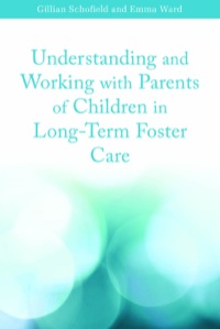 Omslagafbeelding: Understanding and Working with Parents of Children in Long-Term Foster Care 9781849050265