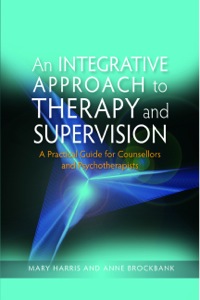 Imagen de portada: An Integrative Approach to Therapy and Supervision 9781843106364