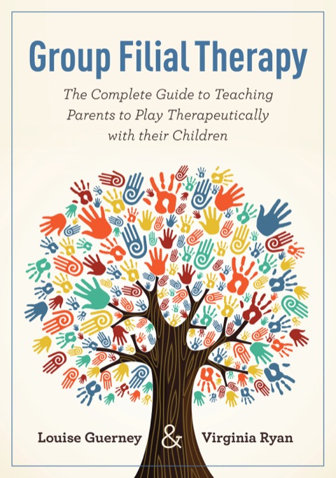 Group Filial Therapy: The Complete Guide to Teaching Parents to Play Therapeutically with their Children - FULL INSTANT DOWNLOAD | PDF DOCX EPUB