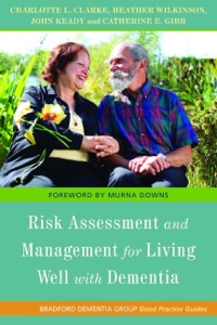 Cover image: Risk Assessment and Management for Living Well with Dementia 9781849050050