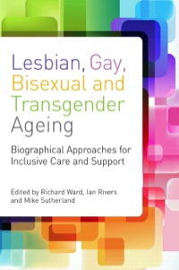 Cover image: Lesbian, Gay, Bisexual and Transgender Ageing 9781849052573