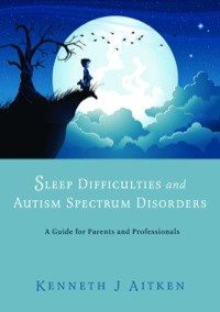 صورة الغلاف: Sleep Difficulties and Autism Spectrum Disorders 9781849052597