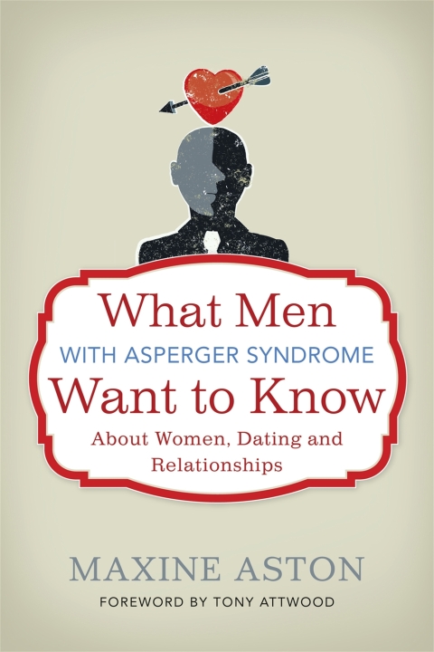 What Men with Asperger Syndrome Want to Know About Women, Dating and Relationships - FULL INSTANT DOWNLOAD | PDF DOCX EPUB
