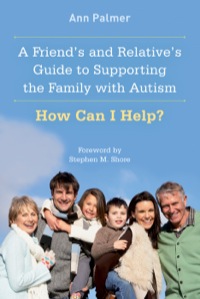 Omslagafbeelding: A Friend's and Relative's Guide to Supporting the Family with Autism 9781849058773
