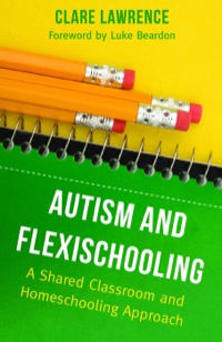 Cover image: Autism and Flexischooling 9781849052795