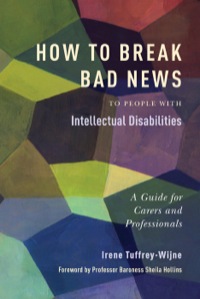 Imagen de portada: How to Break Bad News to People with Intellectual Disabilities 9781849052801