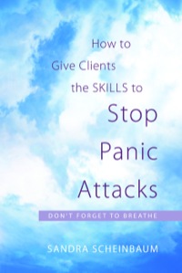Cover image: How to Give Clients the Skills to Stop Panic Attacks 9781849058872