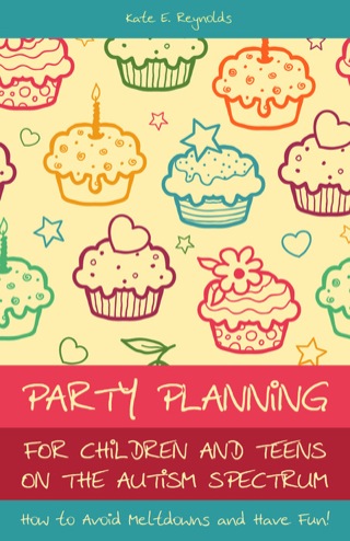 Titelbild: Party Planning for Children and Teens on the Autism Spectrum 9781849052771