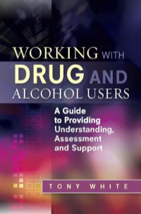 صورة الغلاف: Working with Drug and Alcohol Users 9781849052948