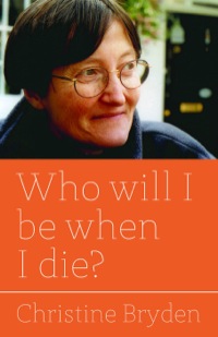 Omslagafbeelding: Who will I be when I die? 9781849053129