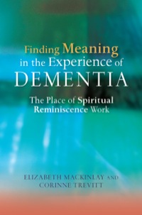Cover image: Finding Meaning in the Experience of Dementia 9781849052481