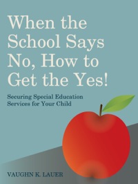 Titelbild: When the School Says No...How to Get the Yes! 9781849059176