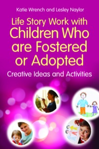 Cover image: Life Story Work with Children Who are Fostered or Adopted 9781849053433