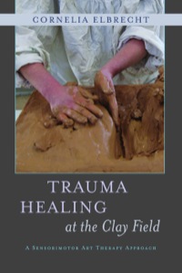 Omslagafbeelding: Trauma Healing at the Clay Field 9781849053457