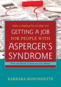 صورة الغلاف: The Complete Guide to Getting a Job for People with Asperger's Syndrome 9781849059213