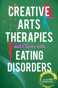 Omslagafbeelding: Creative Arts Therapies and Clients with Eating Disorders 9781849059114