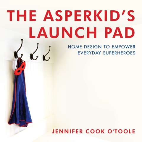 The Asperkid's Launch Pad: Home Design to Empower Everyday Superheroes - FULL INSTANT DOWNLOAD | PDF DOCX EPUB