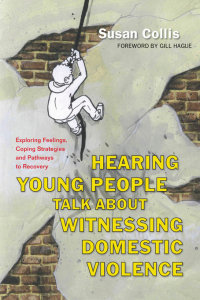 Cover image: Hearing Young People Talk About Witnessing Domestic Violence 9781849053785