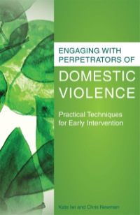 Cover image: Engaging with Perpetrators of Domestic Violence 9781849053808