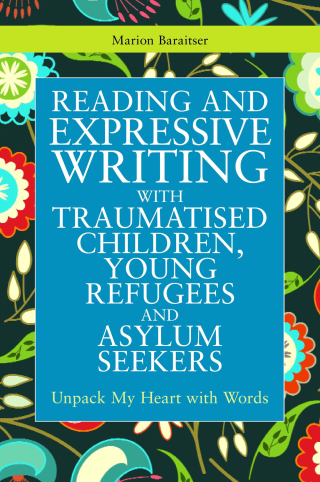 Imagen de portada: Reading and Expressive Writing with Traumatised Children, Young Refugees and Asylum Seekers 9781849053846