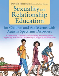 Omslagafbeelding: Sexuality and Relationship Education for Children and Adolescents with Autism Spectrum Disorders 9781849053853