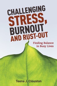 صورة الغلاف: Challenging Stress, Burnout and Rust-Out 9781849054065