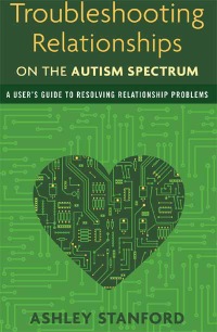Imagen de portada: Troubleshooting Relationships on the Autism Spectrum 9781849059510
