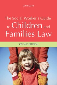 Cover image: The Social Worker's Guide to Children and Families Law 2nd edition 9781849054409