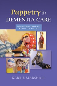 Cover image: Puppetry in Dementia Care 9781849053921