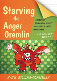 Titelbild: Starving the Anger Gremlin for Children Aged 5-9 9781849054935