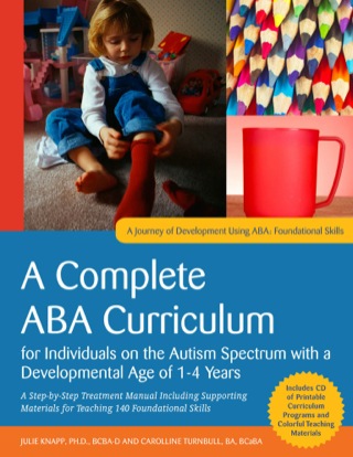 Cover image: A Complete ABA Curriculum for Individuals on the Autism Spectrum with a Developmental Age of 1-4 Years 9781849059787