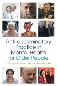 Imagen de portada: Anti-discriminatory Practice in Mental Health Care for Older People 9781849055611