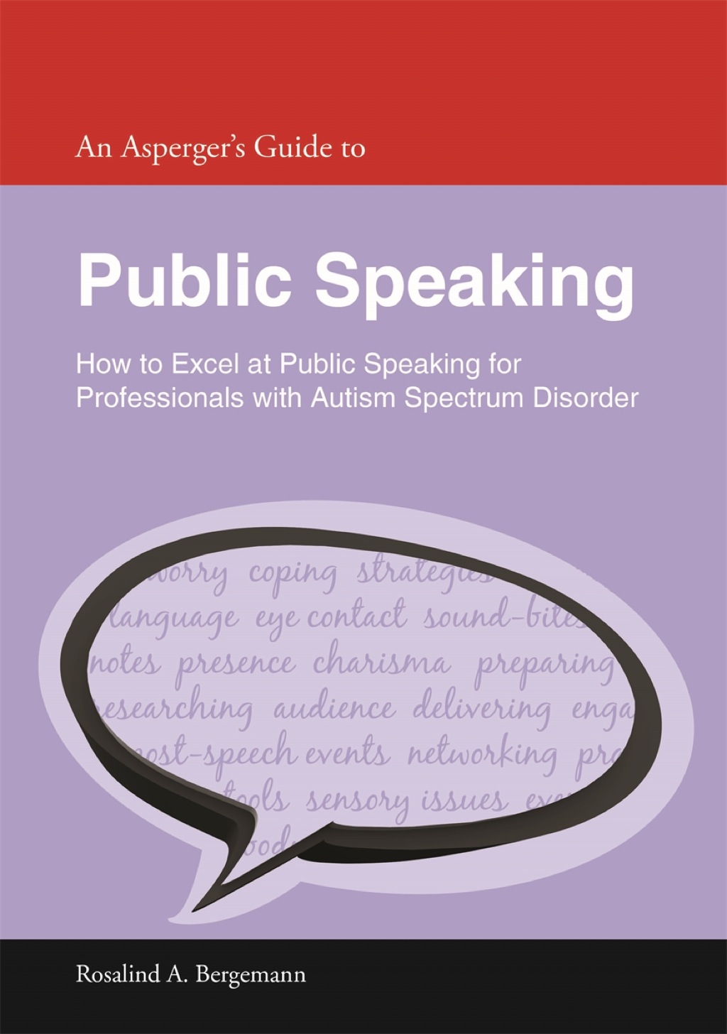 An Asperger’s Guide to Public Speaking How to Excel at Public Speaking for Professionals with Autism Spectrum Disorder