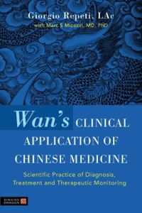 صورة الغلاف: Wan's Clinical Application of Chinese Medicine 9781848190474