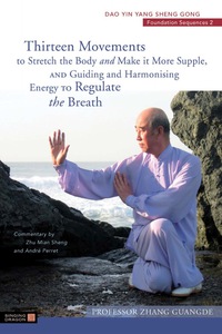 Cover image: Thirteen Movements to Stretch the Body and Make it More Supple, and Guiding and Harmonising Energy to Regulate the Breath 9781848190719