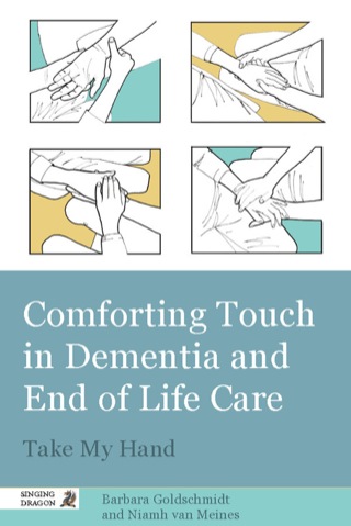Cover image: Comforting Touch in Dementia and End of Life Care 9781848190733