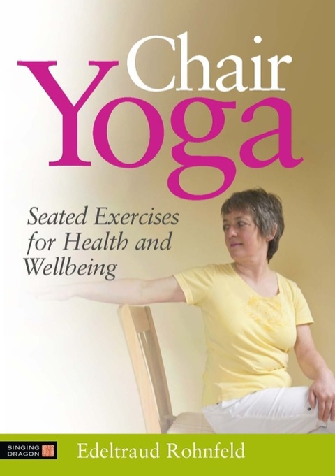 Chair Yoga: Seated Exercises for Health and Wellbeing - FULL INSTANT DOWNLOAD | PDF DOCX EPUB