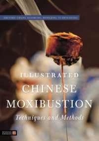 Omslagafbeelding: Illustrated Chinese Moxibustion Techniques and Methods 9781848190870