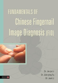 Cover image: Fundamentals of Chinese Fingernail Image Diagnosis (FID) 9781848190993