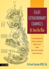 Titelbild: Eight Extraordinary Channels - Qi Jing Ba Mai 9781848191488