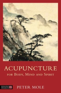 Imagen de portada: Acupuncture for Body, Mind and Spirit 9781848192034