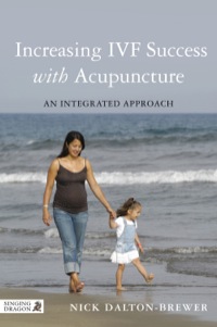 Cover image: Increasing IVF Success with Acupuncture 9781848192188