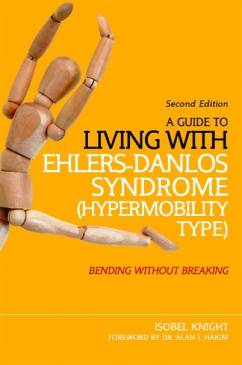 A Guide to Living with Ehlers-Danlos Syndrome (Hypermobility Type): Bending without Breaking, 2nd Edition - FULL INSTANT DOWNLOAD | PDF DOCX EPUB